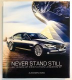RARA ISTORIA BMW Tiraj 2000 exemplare, Never Stand Still, 80 years of innovation leadership, Alexandru Dobai, An 2009, auto, automobile, masini,cars