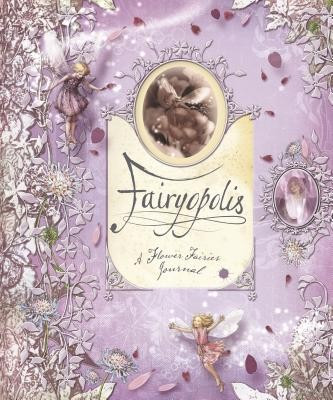 Fairyopolis: A Flower Fairies Journal [With Cards and Envelope and Stone on Cover and Postcard]