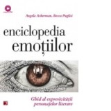 Enciclopedia emotiilor. Ghid al expresivitatii personajelor literare - Angela Ackerman, Becca Puglisi