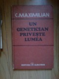 A1 UN GENETICIAN PRIVESTE LUMEA - C. MAXIMILIAN