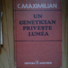 a1 UN GENETICIAN PRIVESTE LUMEA - C. MAXIMILIAN