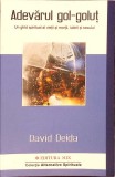ADEVARUL GOL-GOLUT. UN GHID SPIRITUAL AL VIETII SI MORTII, IUBIRII SI SEXULUI-DAVID DEIDA-260750