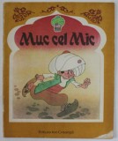 MUC CEL MIC -repovestire dupa WILHWLM HAUFF de DOINA URICARIU , ilustratii de KALAB FRANCISC , 1988 * EDITIE NECARTONATA