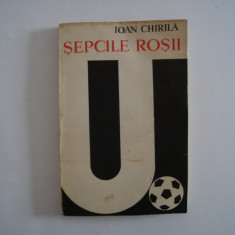 Sepcile rosii (1919-1969) - Ioan Chirila