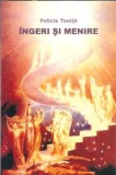 Ingeri si Menire - Felicia Tonita, Carte Spiritualitate Filosofie Psihologie, Editura Asociatia Angelis 2010
