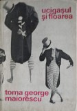 UCIGASUL SI FLOAREA-TOMA GEORGE MAIORESCU-253232
