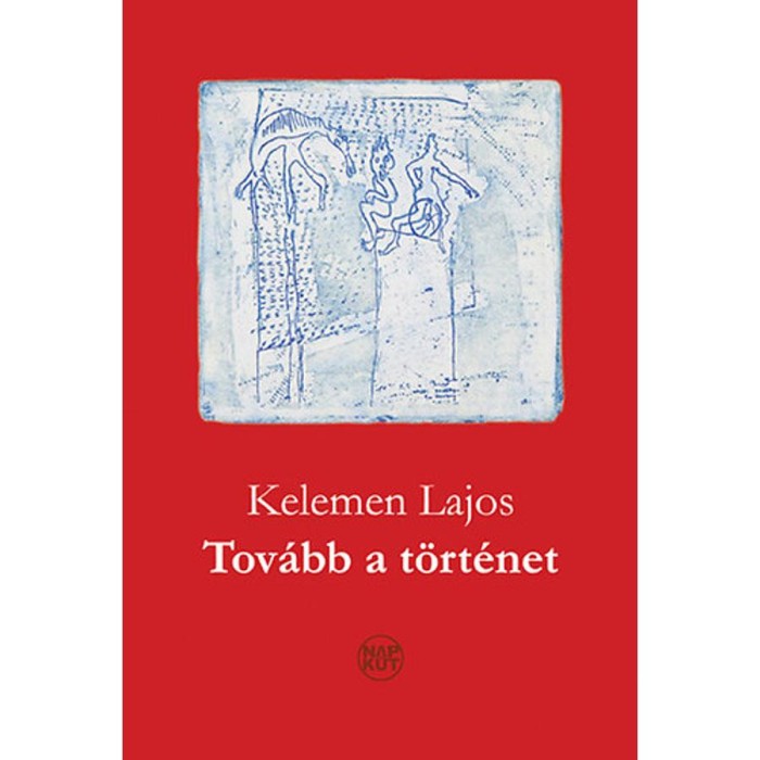 Tov&aacute;bb a t&ouml;rt&eacute;net - Kelemen Lajos