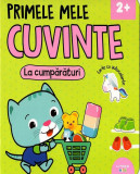 Primele mele cuvinte - La cumpărături - Paperback - Mihaela T&icirc;rsu - Litera mică