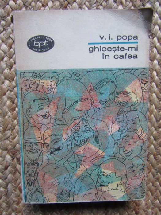 GHICESTE-MI IN CAFEA-V.I. POPA