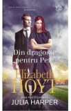 Din dragoste pentru Pete - Elizabeth Hoyt