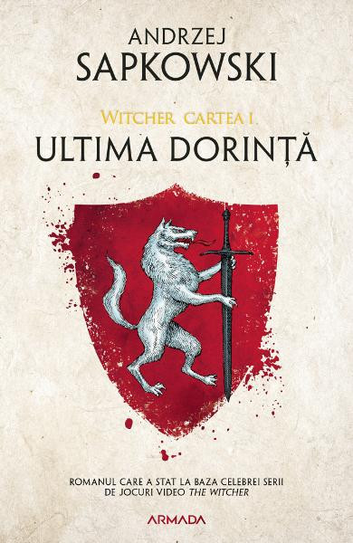 Ultima Dorinta, Andrzej Sapkowski - Editura Nemira