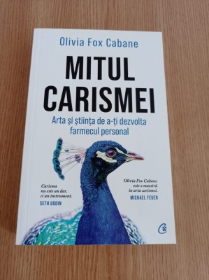 Mitul carismei. Arta si stiinta de a-ti dezvolta farmecul personal foto
