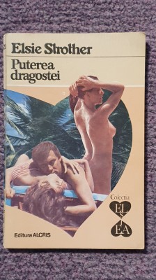 Puterea dragostei, Elsie Strother, 1993, 190 pagini, stare buna foto