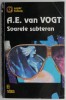 Soarele subteran - A.E. van Vogt - Roman SF - Carte beletristica