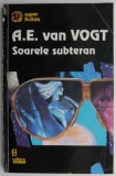 Cumpara ieftin Soarele subteran - A.E. van Vogt - Roman SF - Carte beletristica