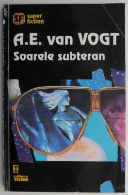 Soarele subteran &amp;ndash; A. E. van Vogt foto