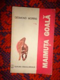 Maimuta goala- Desmond Morris ( sociologie , 203 pagini )