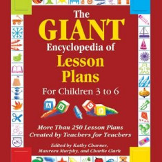 The Giant Encyclopedia of Lesson Plans: More Than 250 Lesson Plans Created by Teachers for Teachers