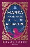 Marea m-ar picta in albastru - Roman emotionant de Zoulfa Katouh, nostalgia tarii pierdute, dor de mama, Fictiune, Paperback