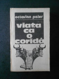 OCTAVIAN PALER - VIATA CA O CORIDA