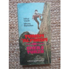 Turism si alpinism in Cheile Turzii - Mihai Vasile, Mircea Barbelian