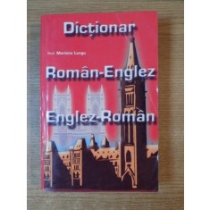 DICTIONAR ROMAN-ENGLEZ / ENGLEZ-ROMAN de MARIANA LUNGU