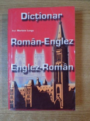 DICTIONAR ROMAN-ENGLEZ / ENGLEZ-ROMAN de MARIANA LUNGU foto