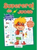 Supereroi de jucat nr. 4 (pentru prescolari si scolari mici)