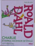 Charlie si Marele Ascensor de Sticla - Roald Dahl - Editura Arthur, 2013, Coperta Cartonata - Carte Copii, Povesti
