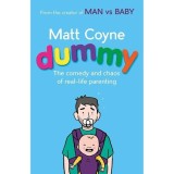 Cumpara ieftin Dummy: The Comedy and Chaos of Real-Life Parenting