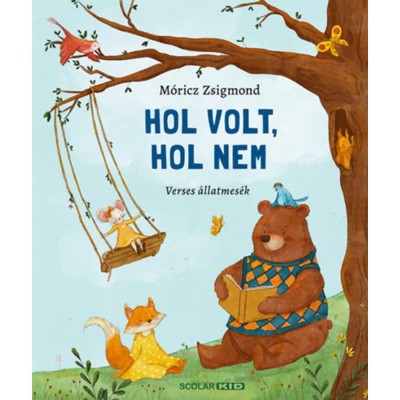 Hol volt, hol nem - Verses &amp;aacute;llatmes&amp;eacute;k - M&amp;oacute;ricz Zsigmond foto