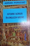 Istorie Scrisa in Engleza Veche - Adrian Poruciuc, Editura Moldova 1994, Carte Istorie, Limba Romana, 143 Pagini