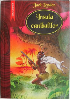 Insula canibalilor &amp;ndash; Jack London foto