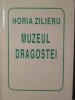 Muzeul Dragostei - Horia Zilieru - Poezie Romantica, Editura Helicon, 1995, Coperta Cartonata