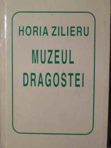 MUZEUL DRAGOSTEI-HORIA ZILIERU-228484