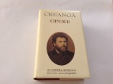 ION CREANGA - OPERE - Editia Academiei Romane- 2000,RF10/4