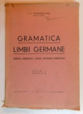 GRAMATICA LIMBII GERMANE , FONETICA , MORFOLOGIA , SINTAXA , ORTOGRAFIA , PUNCTUATIA de I.V. PATRASCANU , 1947