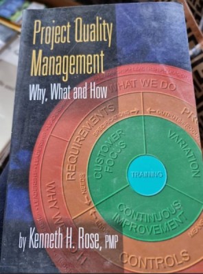 Kenneth H. Rose - Project Quality Management: Why, What and How foto