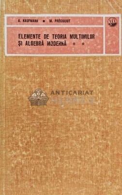 Elemente de teoria multimilor si algebra moderna (volumul 2) - 1996 - M. Precigout (AF89) foto