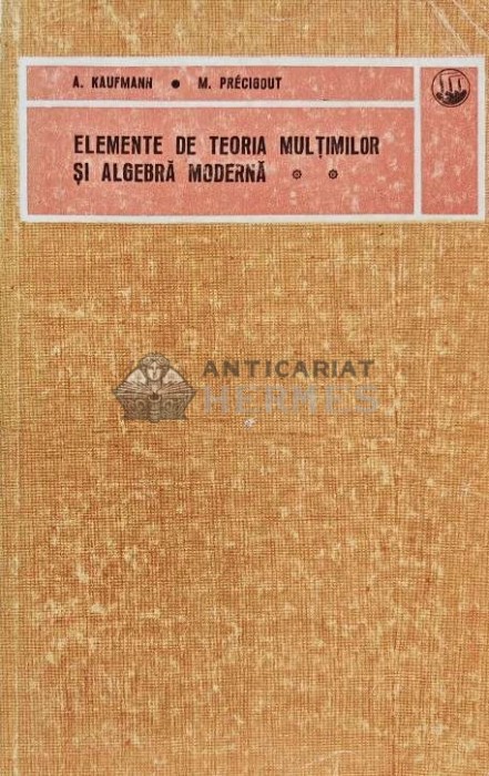 Elemente de teoria multimilor si algebra moderna (volumul 2) - 1996 - M. Precigout (AF89)