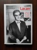 Jacques Lacan. Schita unei vieti, istoria unui sistem de gandire - Elisabeth Roudinesco, Ed. Trei, 2018, Psihologie