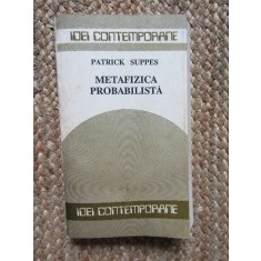 Metafizica Probabilista - Patrick Suppes - Filosofie