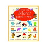 Cumpara ieftin Primul Meu Dictionar German-Roman (Usborne), - Editura Univers Enciclopedic