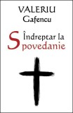 &Icirc;ndreptar la spovedanie - Paperback brosat - Valeriu Gafencu - Ortodoxia