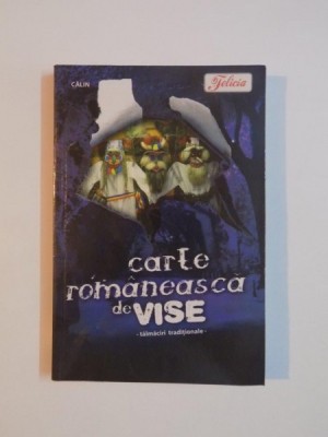 CARTE ROMANEASCA DE VISE , ED. a III a revazuta si adaugita foto