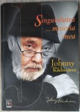 Cumpara ieftin JOHNNY RADUCANU - SINGURATATEA... MESERIA MEA (2001) [fara CD]