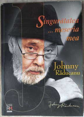 JOHNNY RADUCANU - SINGURATATEA... MESERIA MEA (2001) [fara CD] foto