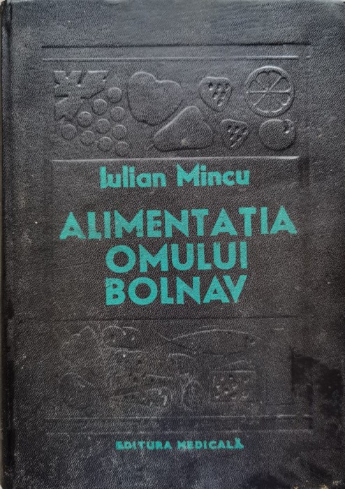 Alimentatia Omului Bolnav - Iulian Mincu ,555035