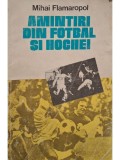 Mihai Flamaropol - Amintiri din fotbal si hochei (Editia: 1981)