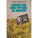 Mihai Flamaropol - Amintiri din fotbal si hochei (Editia: 1981)